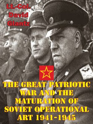 cover image of The Great Patriotic War and the Maturation of Soviet Operational Art 1941-1945